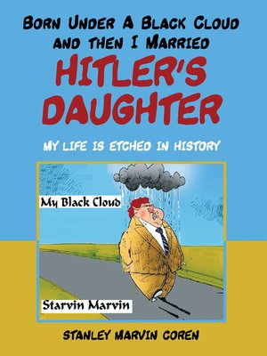 cover image of Born Under a Black Cloud and Then I Married Hitler's Daughter